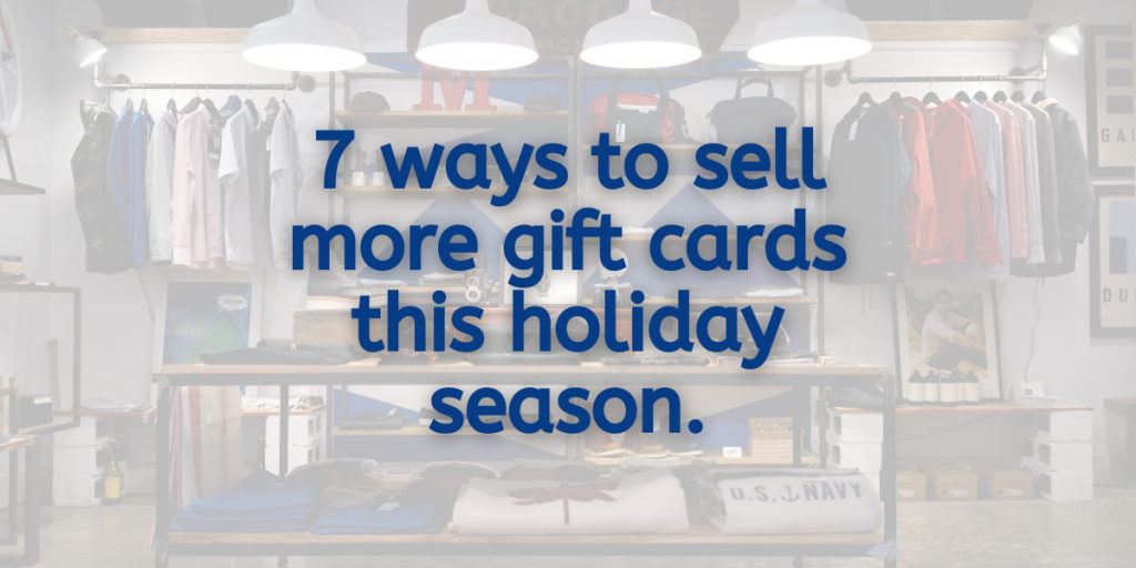 7 ways to sell more gift cards this holiday season