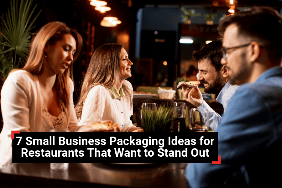 7 Small Business Packaging Ideas for Restaurants That Want to Stand Out