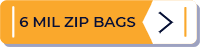 6 Mil Clear Zip Bags